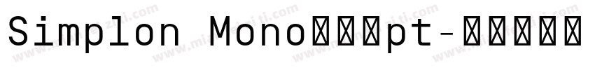 Simplon Mono;15pt字体转换